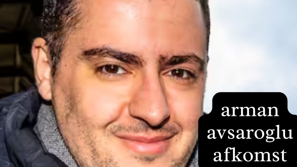 Arman Avsaroglu afkomst Arman Avsaroglu afkomst