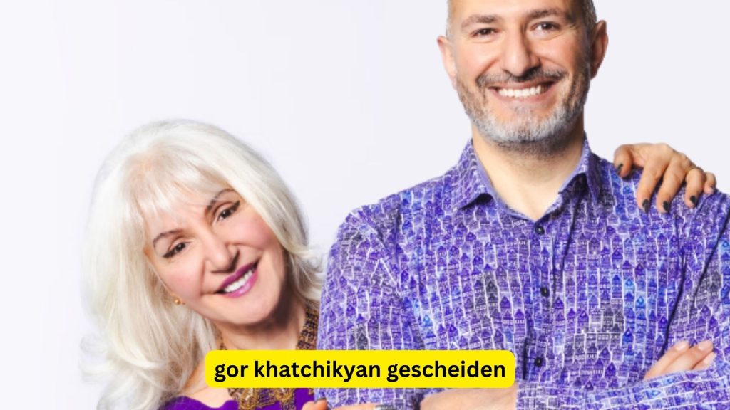 Gor khatchikyan gescheiden Gor khatchikyan gescheiden