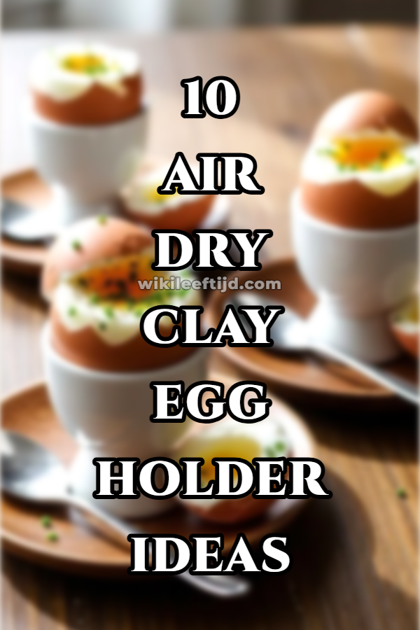 10 Air Dry Clay Egg Holder Ideas